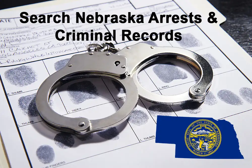 Free Nebraska Criminal Arrest Records Search All NE Counties